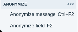 Field menu Anonymize message and Anonymize field shortcuts